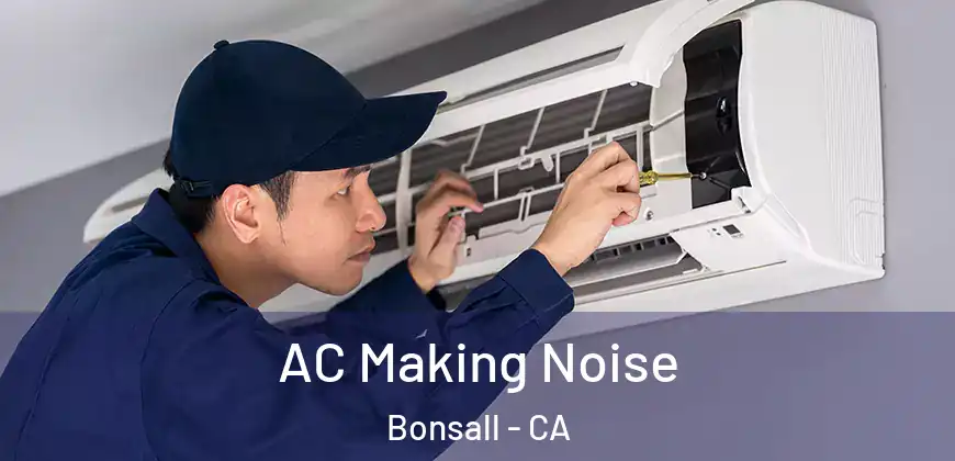 AC Making Noise Bonsall - CA