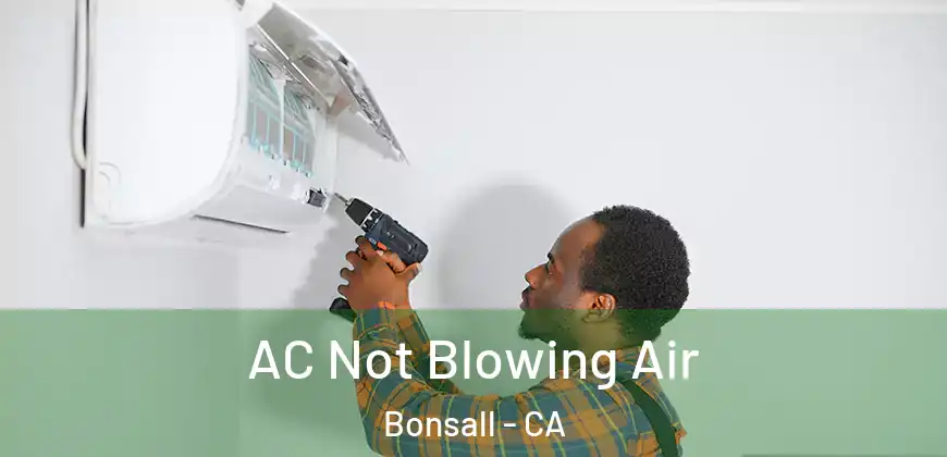 AC Not Blowing Air Bonsall - CA
