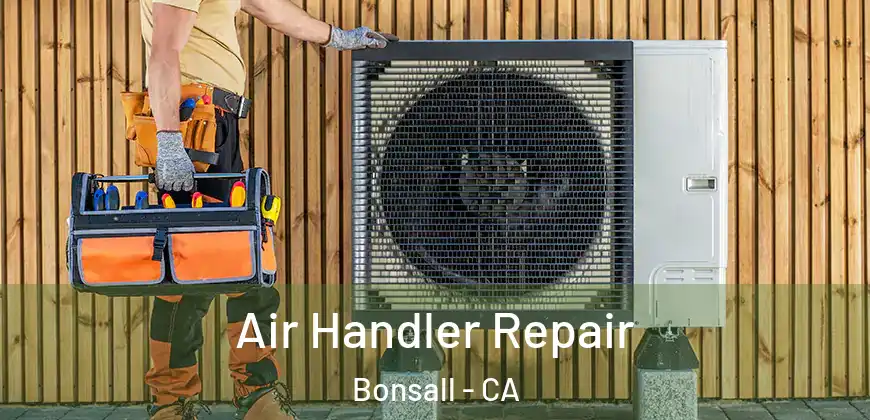 Air Handler Repair Bonsall - CA