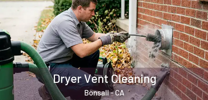 Dryer Vent Cleaning Bonsall - CA