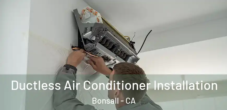 Ductless Air Conditioner Installation Bonsall - CA