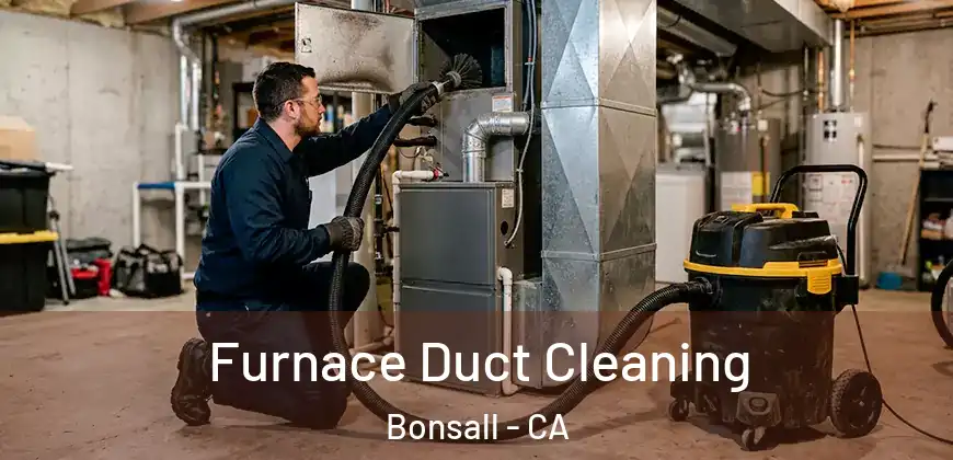 Furnace Duct Cleaning Bonsall - CA
